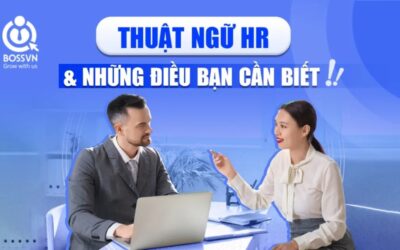 Thuật Ngữ HR là gì? Và Những Điều Bạn Cần Biết