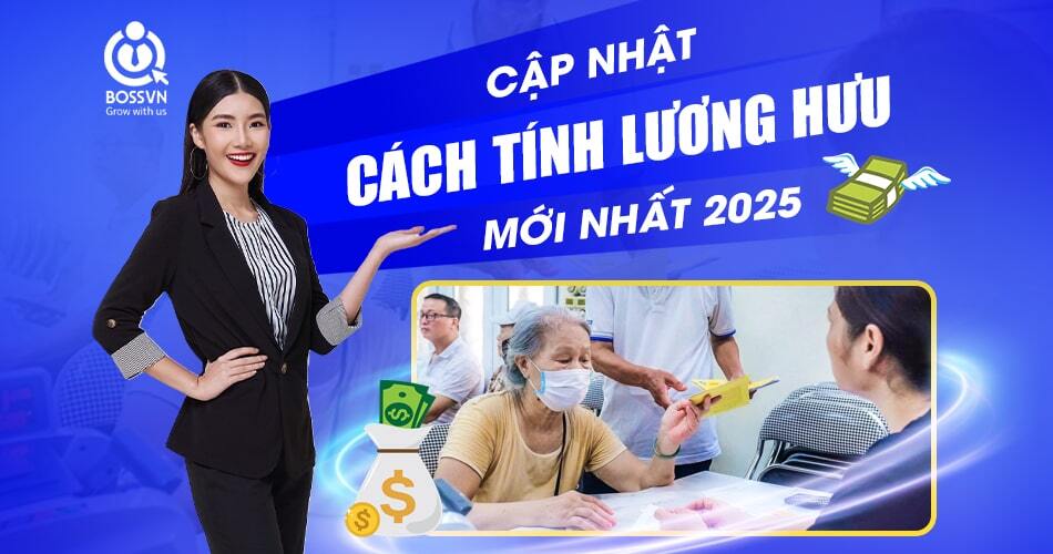 CÁCH TÍNH LƯƠNG HƯU – CẬP NHẬT MỚI NHẤT 2025