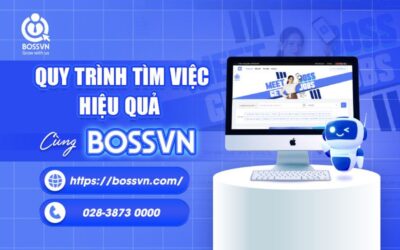 QUY TRÌNH TÌM VIỆC HIỆU QUẢ CÙNG BOSSVN