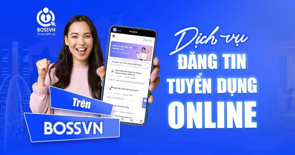 DỊCH VỤ ĐĂNG TIN TUYỂN DỤNG ONLINE TẠI BOSSVN