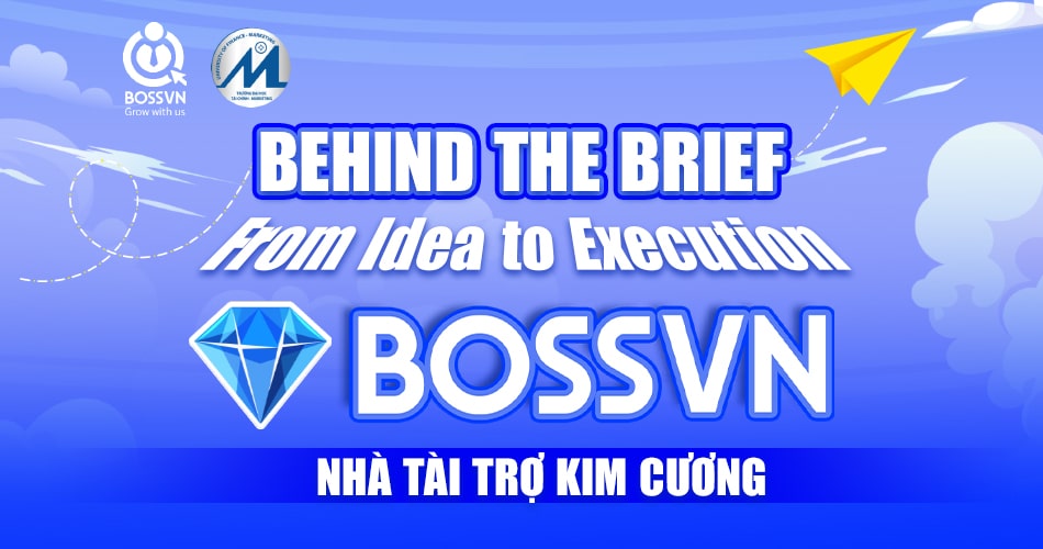 Sự kiện BOSSVN x Đại học UFM “Behind The Brief – Từ ý tưởng đến thực thi – 05/07/2025”