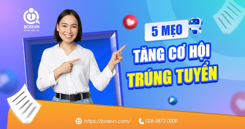 BOSSVN tìm việc làm: 5 mẹo tăng cơ hội trúng tuyển hiệu quả