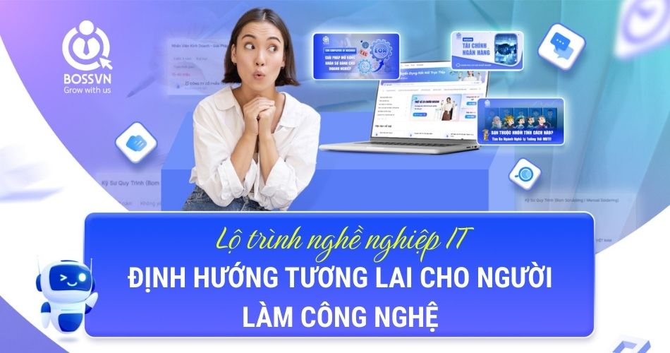 Lộ trình nghề nghiệp IT – Định hướng tương lai cho người làm công nghệ