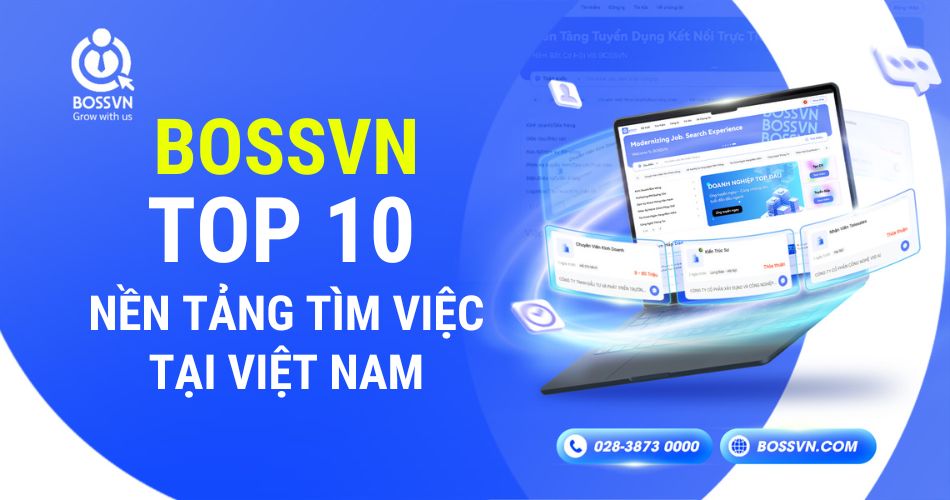 BOSSVN nền tảng tìm việc hàng đầu trong Top 10 tại Việt Nam