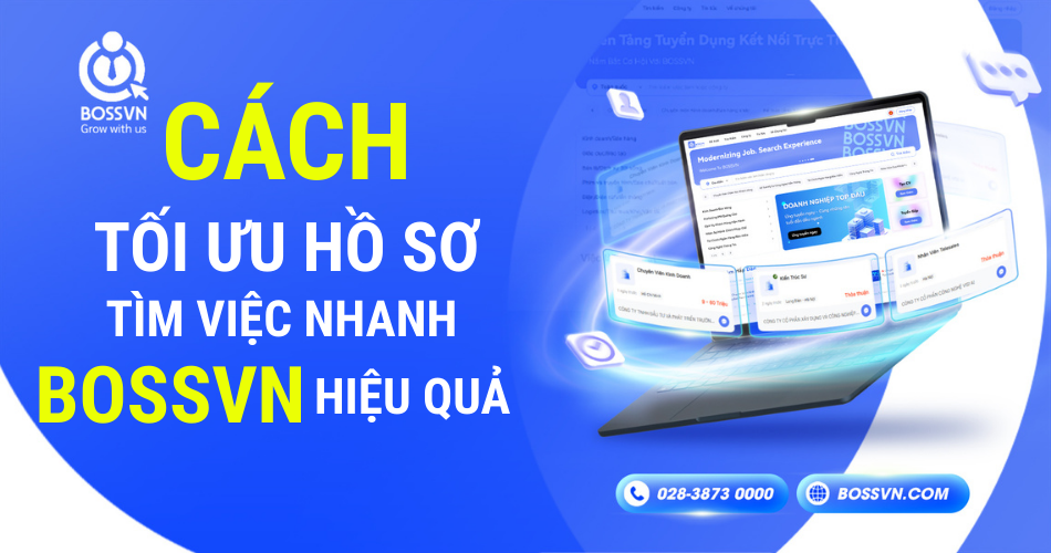 Cách tối ưu hồ sơ để tìm việc nhanh BOSSVN hiệu quả