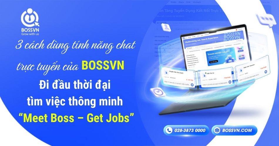 3 cách dùng tính năng chat trực tiếp của BOSSVN – Đi đầu thời đại tìm việc thông minh “Meet Boss – Get Jobs”