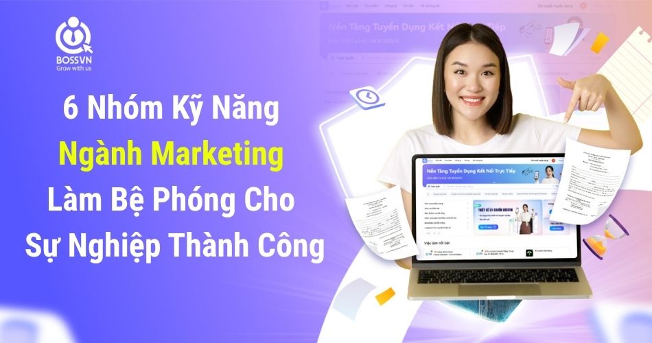 6-nhom-ky-nang-nganh-Marketing-lam-be-phong-cho-su-nghiep-thanh-cong