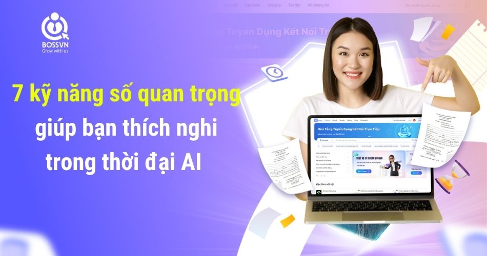 7 kỹ năng số quan trọng giúp bạn thích nghi trong thời đại AI