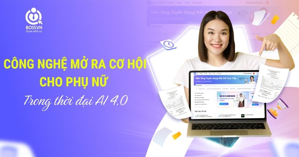 Công nghệ mở ra cơ hội cho Phụ nữ trong thời đại AI 4.0
