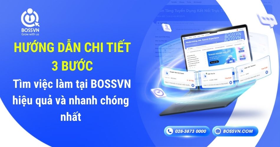 Hướng dẫn chi tiết 3 bước Tìm việc làm tại BOSSVN hiệu quả và nhanh chóng nhất