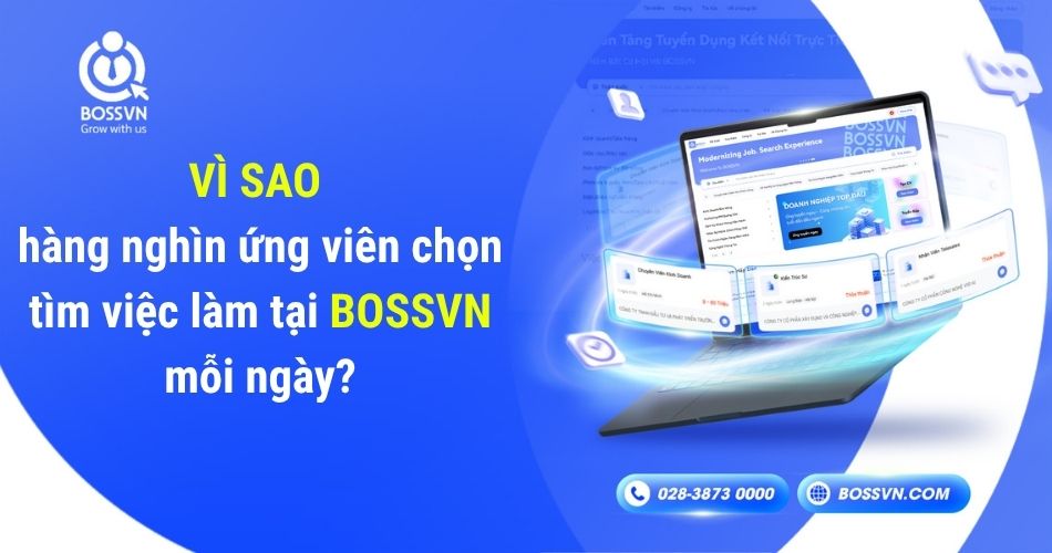 5 lý do hàng nghìn ứng viên chọn tìm việc làm nhanh tại BOSSVN mỗi ngày
