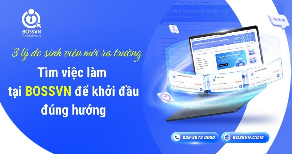 3 lý do sinh viên mới ra trường tìm việc làm tại BOSSVN để khởi đầu đúng hướng
