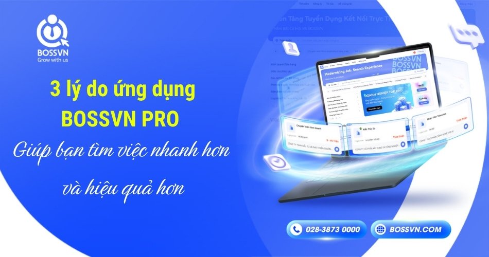 3 lý do ứng dụng BOSSVN PRO giúp bạn tìm việc nhanh hơn và hiệu quả hơn