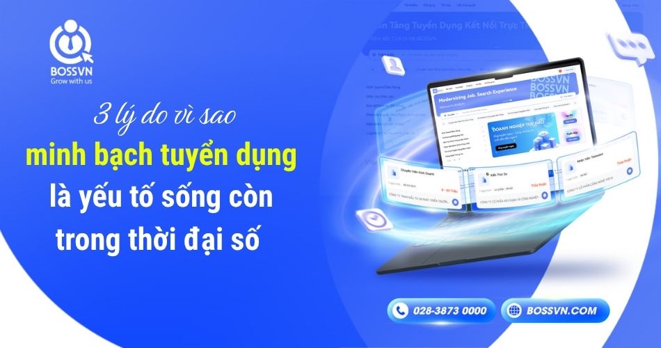 3 Lý do vì sao minh bạch tuyển dụng là yếu tố sống còn trong thời đại số