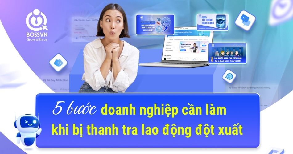 5 bước doanh nghiệp cần làm khi bị thanh tra lao động đột xuất