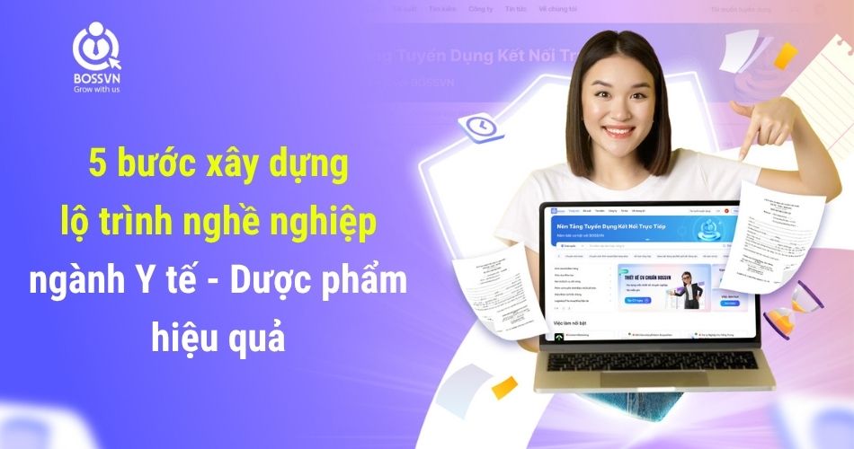 5 bước xây dựng lộ trình nghề nghiệp ngành Y tế – Dược phẩm hiệu quả