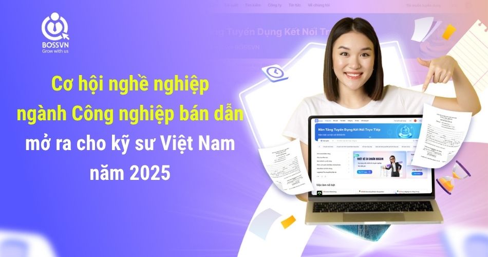 Cơ hội nghề nghiệp ngành Công nghiệp bán dẫn mở ra cho kỹ sư Việt Nam năm 2025