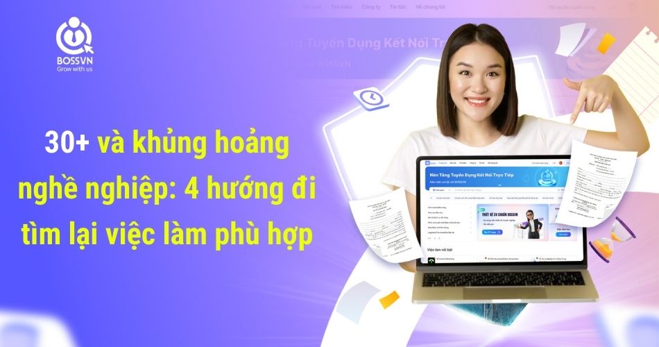 30+ và khủng hoảng nghề nghiệp: 4 hướng đi tìm lại việc làm phù hợp