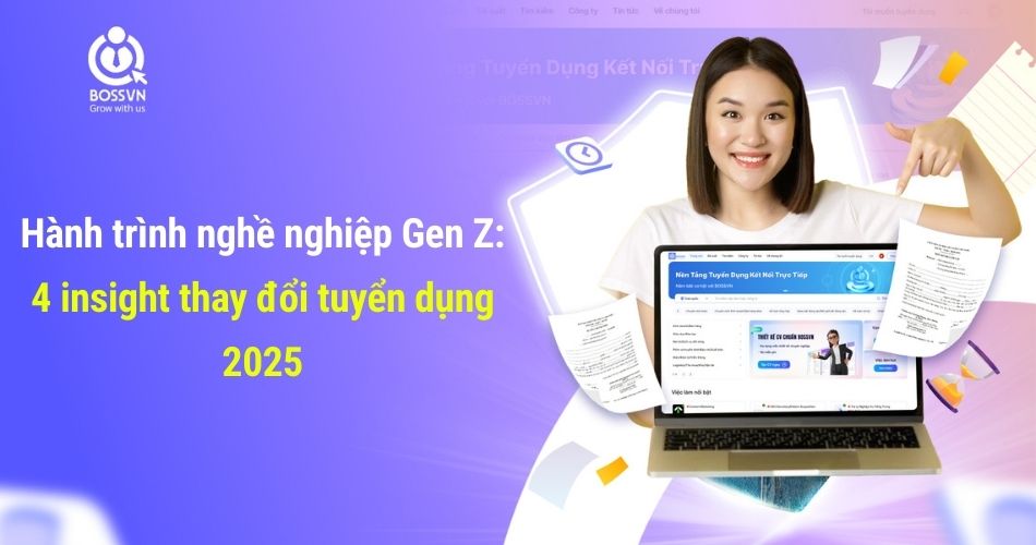 Hành trình nghề nghiệp Gen Z: 4 insight thay đổi tuyển dụng 2025